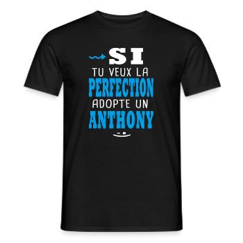 Anthony Si tu veux la perfection adopte un anthony - T-shirt homme - noir - Devant - AI Model Male 178 light (178cm)