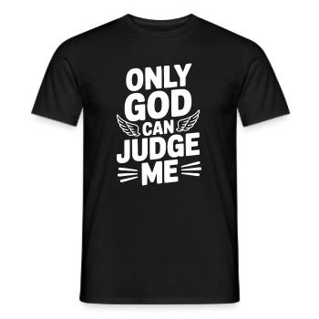 Only God Can Judge Me - Men's T-Shirt - black - Front - AI Model Male 178 light (178cm)