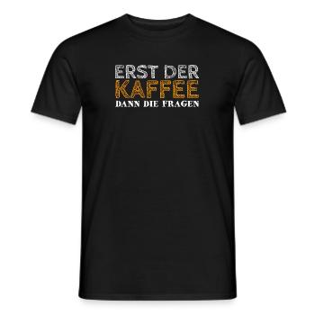 Erst der Kaffee- Lustiger Job Spruch - Männer T-Shirt - Schwarz - Vorne - AI Model Male 178 light (178cm)