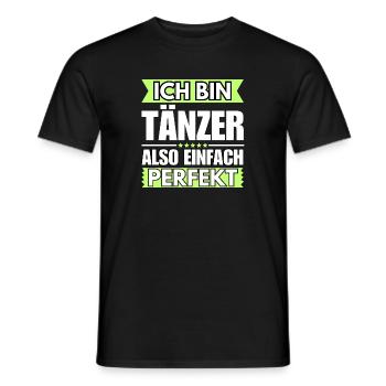 Einfach ein Perfekter Tänzer - Männer T-Shirt - Schwarz - Vorne - AI Model Male 178 light (178cm)