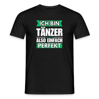 Einfach ein Perfekter Tänzer - Männer T-Shirt - Schwarz - Vorne - AI Model Male 178 light (178cm)