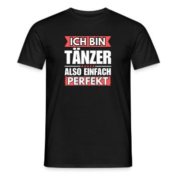 Einfach ein Perfekter Tänzer - Männer T-Shirt - Schwarz - Vorne - AI Model Male 178 light (178cm)
