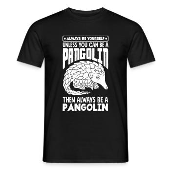 Pangolin Always Be A Pangolin Funny - Männer T-Shirt - Schwarz - Vorne - AI Model Male 178 light (178cm)