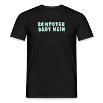 Computer sagt nein! Lustiger Serien Fan - Männer T-Shirt - Schwarz - Vorne - AI Model Male 178 light (178cm)
