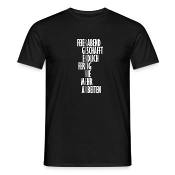 Feierabend Geschafft Endlich Fertig Nie Mehr Arb. - Männer T-Shirt - Schwarz - Vorne - AI Model Male 178 light (178cm)