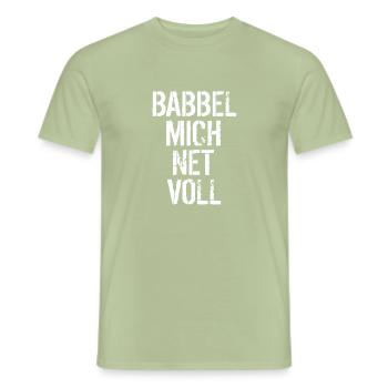 Frankfurt Hessisch Dialekt babbel mich net voll - Männer T-Shirt - Sage - Vorne - AI Model Male 178 light (178cm)