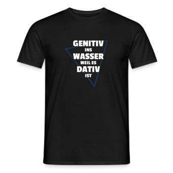 GENITIV INS WASSER WEIL ES DATIV IST - Männer T-Shirt - Schwarz - Vorne - AI Model Male 178 light (178cm)