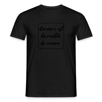 Aimer c'est la moitié de croire. - T-shirt homme - noir - Devant - AI Model Male 178 light (178cm)