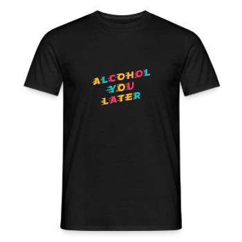 Funny Drinking Pun Alcohol You Later - Men's T-Shirt - black - Front - AI Model Male 178 light (178cm)