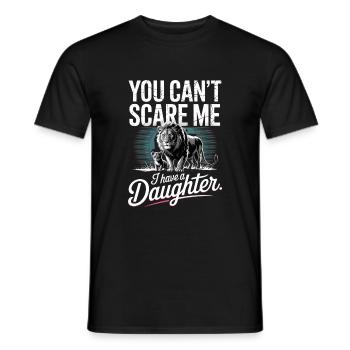 You can t scare me I have a daughter - Men's T-Shirt - black - Front - AI Model Male 178 light (178cm)