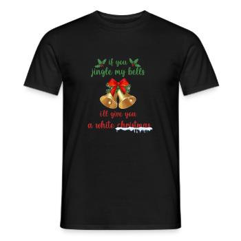 If you jingle my bells get a white christmas - Men's T-Shirt - black - Front - AI Model Male 178 light (178cm)