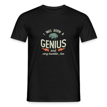 Funny and Sarcastic Born a Genius - Men's T-Shirt - black - Front - AI Model Male 178 light (178cm)