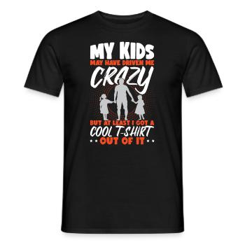 My Kids Have Driven Me Crazy Fathers Day - Men's T-Shirt - black - Front - AI Model Male 178 light (178cm)