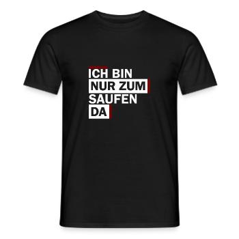 ICH BIN NUR ZUM SAUFEN DA - Männer T-Shirt - Schwarz - Vorne - AI Model Male 178 light (178cm)