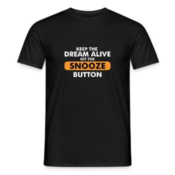 Keep The Dream Alive Hit The Snooze Button - Men's T-Shirt - black - Front - AI Model Male 178 light (178cm)