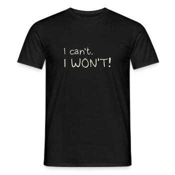 I Can't. I Won't! - Men's T-Shirt - black - Front - AI Model Male 178 light (178cm)