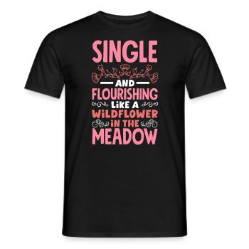 Single And Flourishing Like a Wildflower In The - Männer T-Shirt - Schwarz - Vorne - AI Model Male 178 light (178cm)