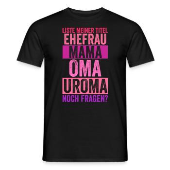 Mutter Mama Oma Uroma - Männer T-Shirt - Schwarz - Vorne - AI Model Male 178 light (178cm)