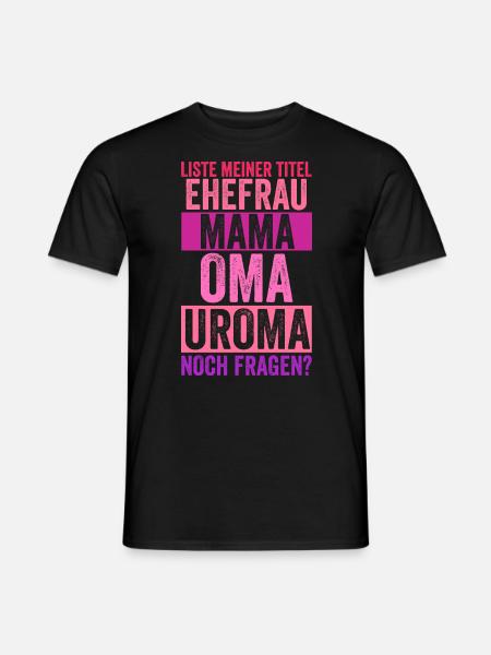 Mutter Mama Oma Uroma - Männer T-Shirt - Schwarz