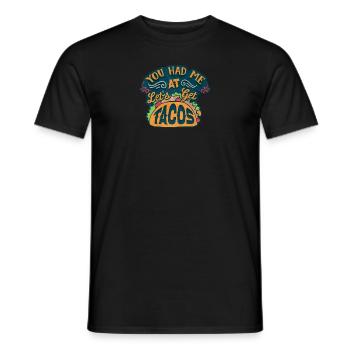 You Had Me at Let's Get Tacos - Men's T-Shirt - black - Front - AI Model Male 178 light (178cm)