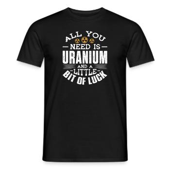 All you need is Uranium and a little bit of luck - Männer T-Shirt - Schwarz - Vorne - AI Model Male 178 light (178cm)
