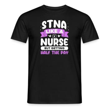 STNA Comme une infirmière mais avec un demi-salaire - T-shirt homme - noir - Devant - AI Model Male 178 light (178cm)