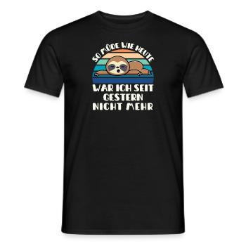 So müde wie heute war ich seit gestern nicht mehr - Männer T-Shirt - Schwarz - Vorne - AI Model Male 178 light (178cm)
