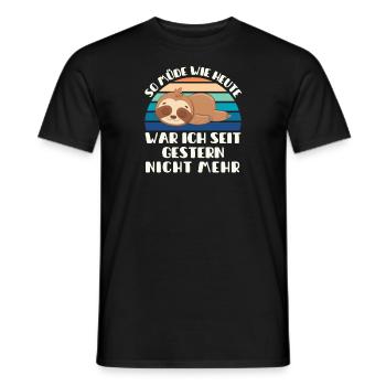 So müde wie heute war ich seit gestern nicht mehr - Männer T-Shirt - Schwarz - Vorne - AI Model Male 178 light (178cm)