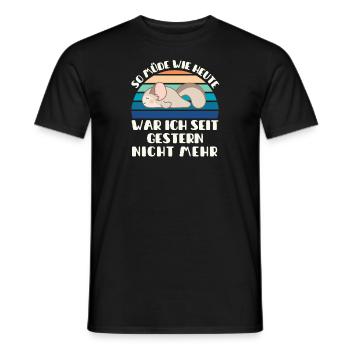 So müde wie heute war ich seit gestern nicht mehr - Männer T-Shirt - Schwarz - Vorne - AI Model Male 178 light (178cm)