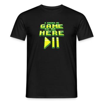I PAUSED MY GAME TO BE HERE - Men's T-Shirt - black - Front - AI Model Male 178 light (178cm)
