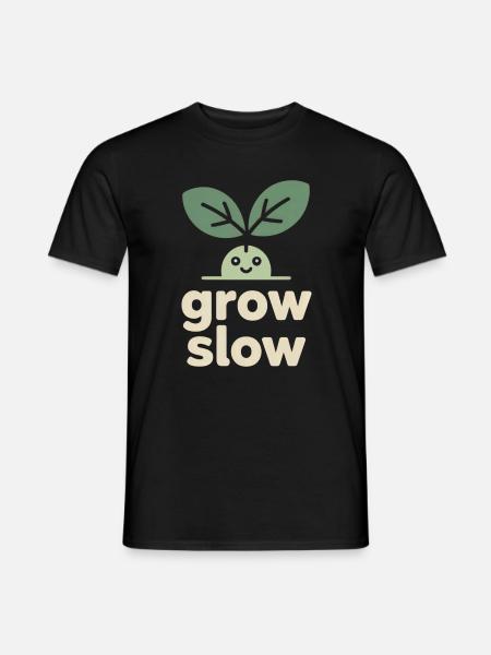 Grow Slow – Pflanzensprössling - Männer T-Shirt - Schwarz