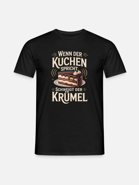 When the cake speaks, the crumb is silent - Men's T-Shirt - black