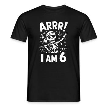 Arrr I Am 6 Pirate Skeleton Birthday Kids - Men's T-Shirt - black - Front - AI Model Male 178 light (178cm)