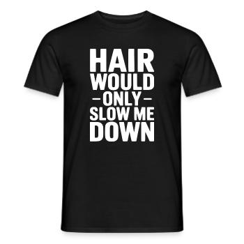 Les cheveux ne feraient que me ralentir - T-shirt homme - noir - Devant - AI Model Male 178 light (178cm)
