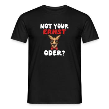 Not Your Ernst Oder? - Männer T-Shirt - Schwarz - Vorne - AI Model Male 178 light (178cm)