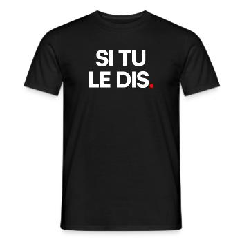 Si tu le dis - T-shirt homme - noir - Devant - AI Model Male 178 light (178cm)
