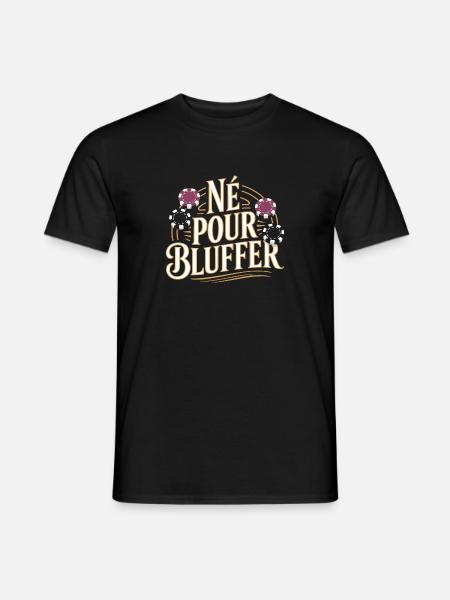 Né pour bluffer - T-shirt homme - noir
