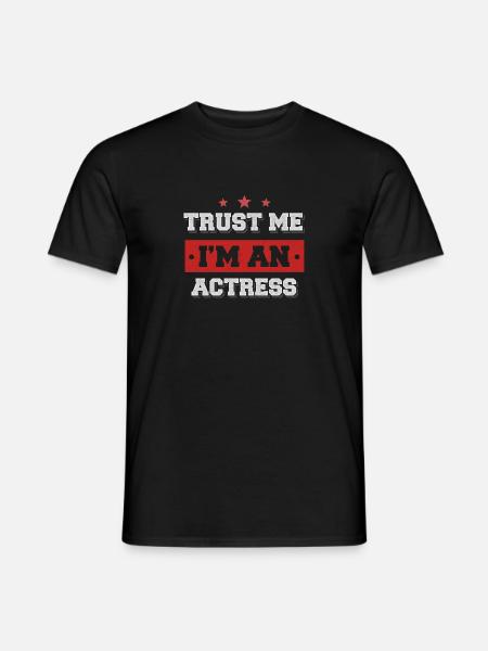 Trust me I'm an actress - Men's T-Shirt - black