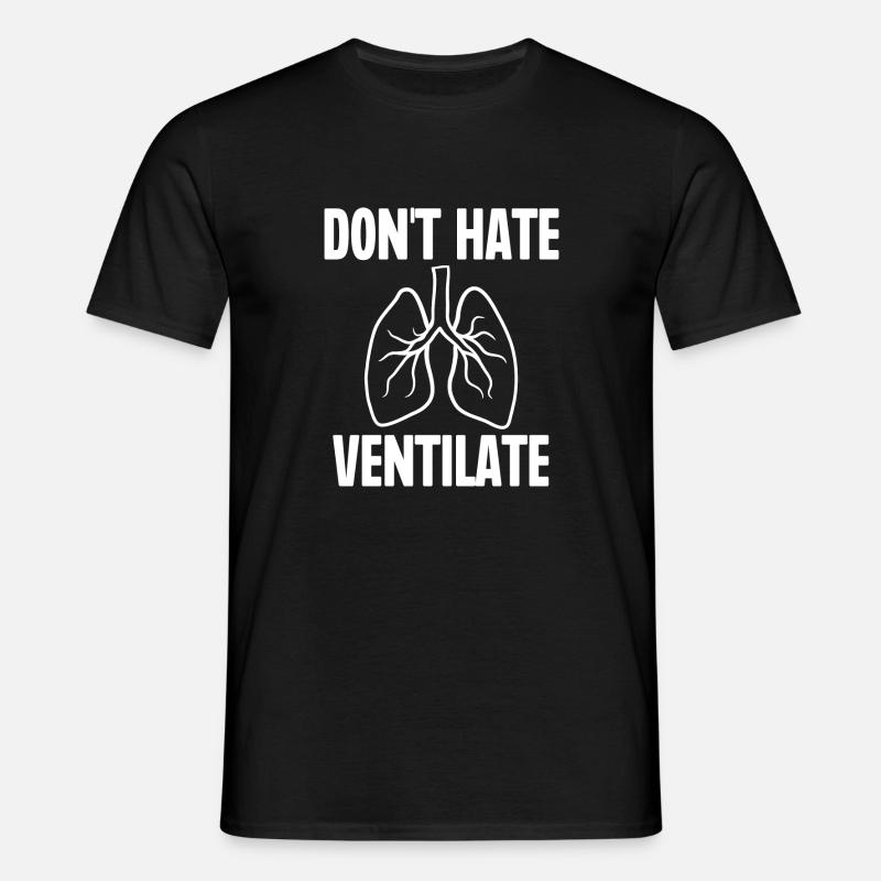 Don't Hate Ventilate - Men's T-Shirt - black
