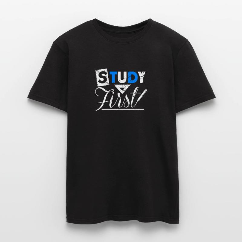 Study First Spruch Geschenk Student Uni Männer T-Shirt