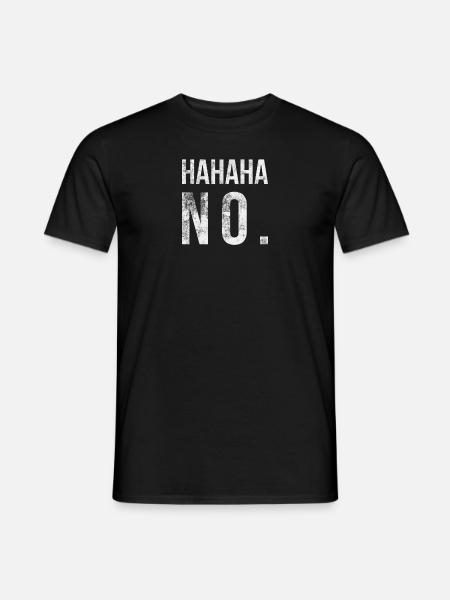 hahaha no Sarcasm Irony Fun - Men's T-Shirt - black