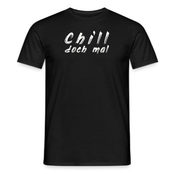 Chill doch mal - Männer T-Shirt - Schwarz - Vorne - AI Model Male 178 light (178cm)