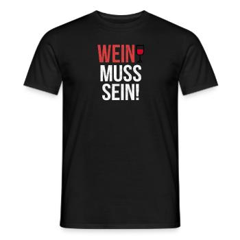 Wein Muss Sein - Lustiges Wein Geschenk - Männer T-Shirt - Schwarz - Vorne - AI Model Male 178 light (178cm)