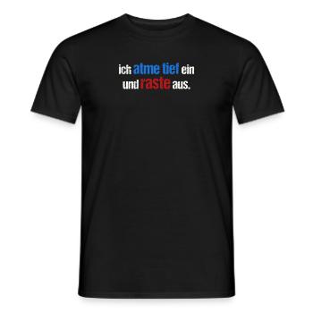 Ich atme tief ein und raste aus - Männer T-Shirt - Schwarz - Vorne - AI Model Male 178 light (178cm)
