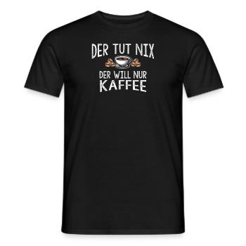 Der tut nix der will nur Kaffee Geschenk - Männer T-Shirt - Schwarz - Vorne - AI Model Male 178 light (178cm)
