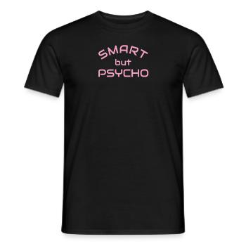 Smart but Psycho - girl shirt - Men's T-Shirt - black - Front - AI Model Male 178 light (178cm)