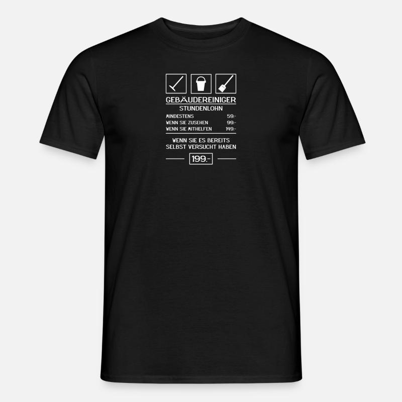 Stundenlohn eines Gebäudereinigers - witzig - Männer T-Shirt - Schwarz