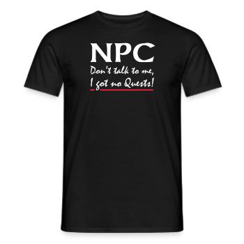 NPC - Don't talk to me, I got no Quests! - Männer T-Shirt - Schwarz - Vorne - AI Model Male 178 light (178cm)