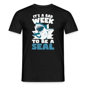 Its A Bad Week To Be A Seal Shark Lovers - Men's T-Shirt - black - Front - AI Model Male 178 light (178cm)
