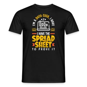 I'm A Data Geek I Have The Spreadsheet To Prove It - Men's T-Shirt - black - Front - AI Model Male 178 light (178cm)